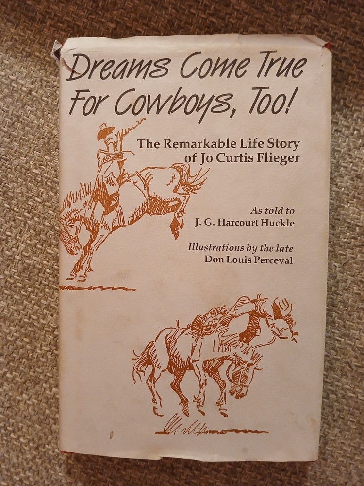 Dreams Come True for Cowboys Too SIGNED By Jo Flieger HC 1991 Harcourt Huckle