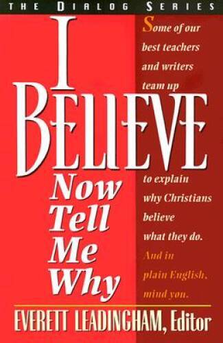 I Believe: Now Tell Me Why – Paperback By Stephen M. Miller – GOOD