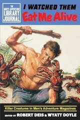I Watched Them Eat Me Alive: – Paperback, by Deis Robert; Doyle – Very Good