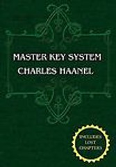 The Master Key System (Unabridged Ed. Includes All 28 Parts) by Charles Haanel