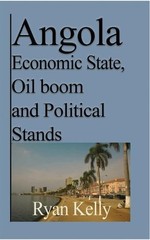 Ryan Kelly Angola Economic State, Oil boom and Political (Paperback) (UK IMPORT)