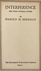INTERFERENCE. Harold M. Sherman. Vintage 1932 HC/DJ. All American Sports Series.