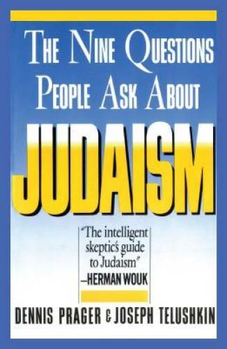 Nine Questions People Ask About Judaism – Paperback By Prager, Dennis – GOOD