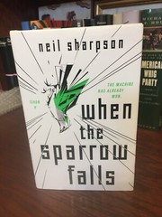 When the Sparrow Falls. Neil Sharpson 1st HC Ptg. Tor 2021. Fine Unread