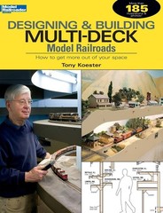 Designing & Building Multi-Deck Model Railroads: How to Get Mo…