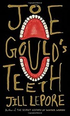 Joe Gould’s Teeth Hardcover Jill Lepore