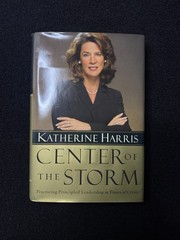 Center of the Storm Katherine Harris 2002 SIGNED INSCRIBED Political Memoir