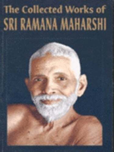 The Collected Works of Sri Ramana Maharshi: New