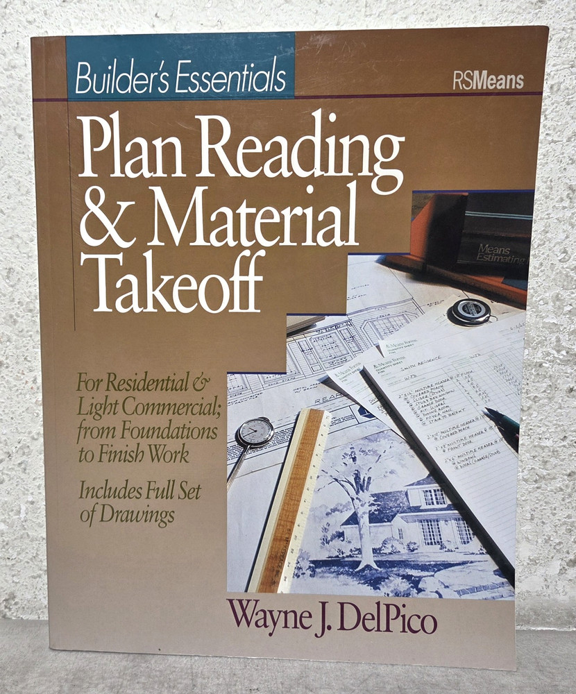 Builders Essentials Plan Reading & Material Takeoff Wayne DelPico PB Book 1994