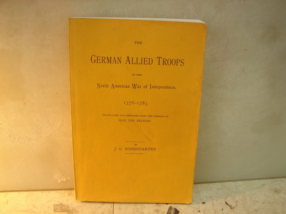 German Allied Troops 1776-17893. Soft Cover. 360 Pages