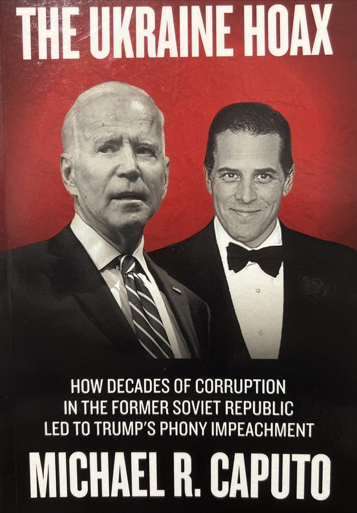 THE UKRAINE HOAX: HOW DECADES OF CORRUPTION IN THE FORMER By Michael R. Caputo