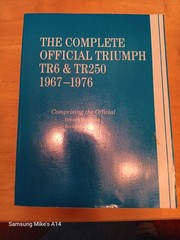 THE COMPLETE OFFICIAL TRIUMPH TR6 AND TR250, MODEL YEARS By British Leyland
