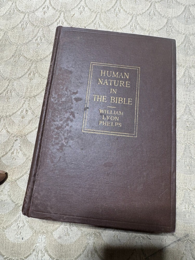 1923 Human Nature In The Bible Book By William Lyon Phelps