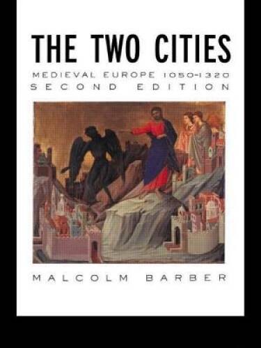 The Two Cities: Medieval Europe 1050-1320 – Paperback By Barber, Malcolm – GOOD