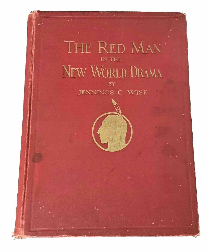The Red Man In The New World Drama By Jennings C Wise 1931