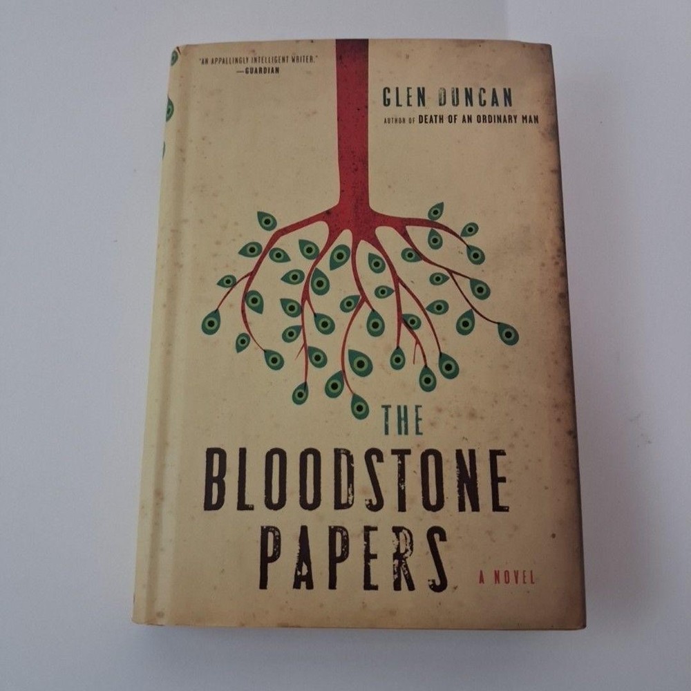 The Bloodstone Papers : A Novel By Glen Duncan (2007, Hardcover 1st Ed, DJ)