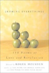 Risking Everything: 110 Poems of Love and Revelation – Hardcover – VERY GOOD