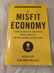 The Misfit Economy by Alexa Clay and Kyra Maya Phillips (Hardcover), 256 pages