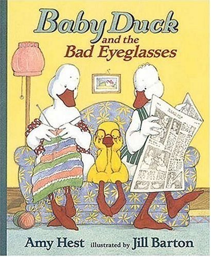 BABY DUCK AND THE BAD EYEGLASSES By Amy Hest & Jill Barton – Hardcover EXCELLENT