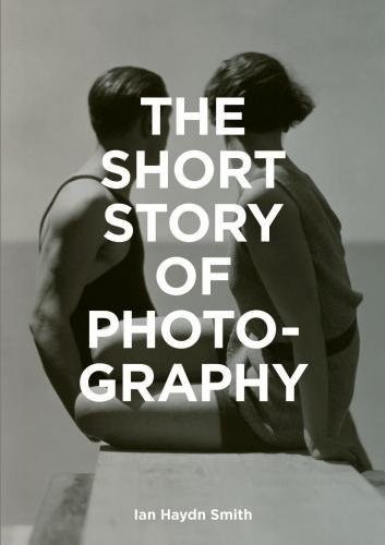 THE SHORT STORY OF PHOTOGRAPHY: A POCKET GUIDE TO KEY By Ian Haydn Smith *Mint*