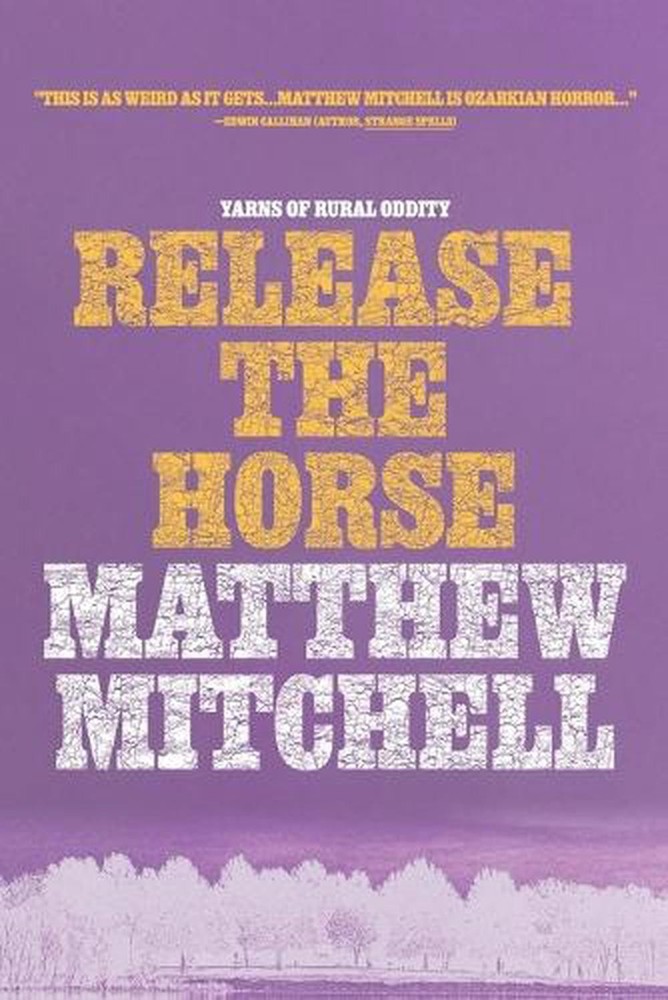 Release the Horse by Matthew Mitchell Paperback Book