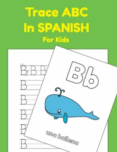 Trace ABC In Spanish For Kids: Printing Practice Worksheets To … (paperback)
