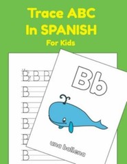 Trace ABC In Spanish For Kids: Printing Practice Worksheets To … (paperback)