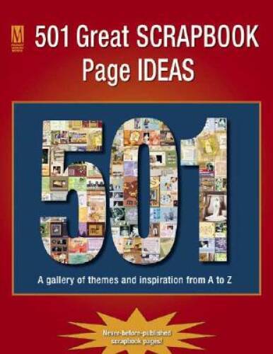 501 Great Scrapbook Page Ideas – Paperback By Memory Makers – GOOD