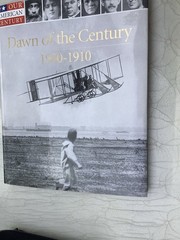 The Dawn of the Century, 1900-1910 Hardcover Time-Life Books Edit