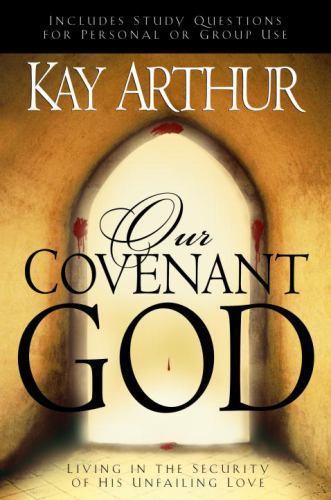 Our Covenant God: Living in the Security o- 9781578568444, Kay Arthur, paperback