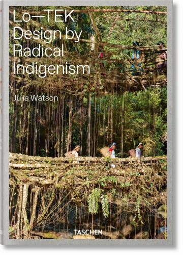 Julia Watson. lo–TEK. Design by Radical Indigenism by Julia Watson (2019,…