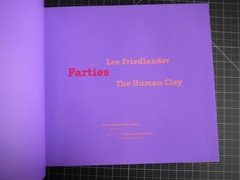Parties: The Human Clay by Lee Friedlander (2017, 1st ED/1st Printing Hardcover)