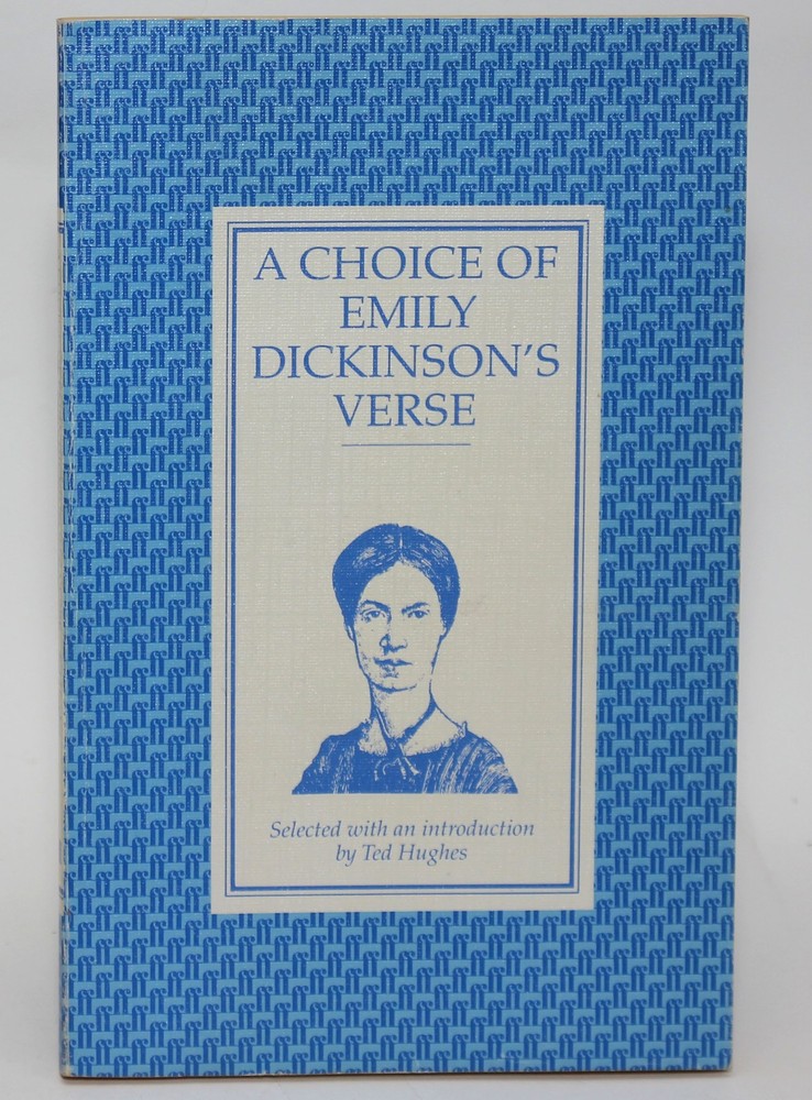 A CHOICE OF EMILY DICKINSON’S VERSE Ted Hughes Intro – Faber & Faber 1990 TPB
