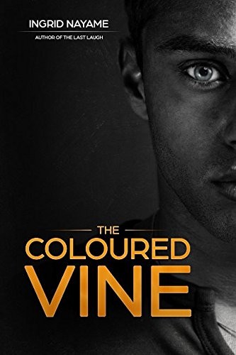 THE COLOURED VINE: NOT APPLICABLE By Ingrid Nayame **BRAND NEW**
