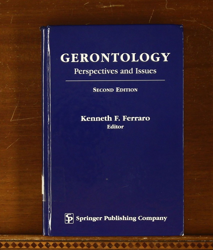 Kenneth Ferraro: Gerontology: Perspectives and Issues 2nd Edition Springer HC