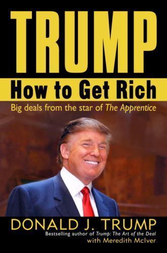 Trump: How to Get Rich – 9781400063277, hardcover, Donald J Trump
