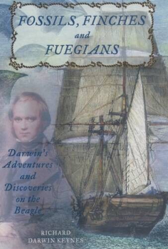 Fossils, Finches, and Fuegians: Darwins Adventures and Discoveries – VERY GOOD