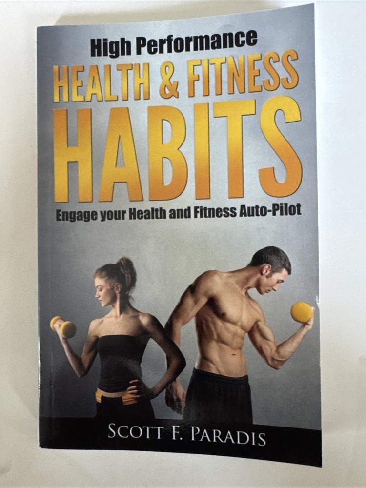 High Performance Health and Fitness Habits: Engage Your Health and Fitness