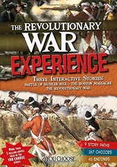 The Revolutionary War Experience: An Interactive History Adventure (You Choo…