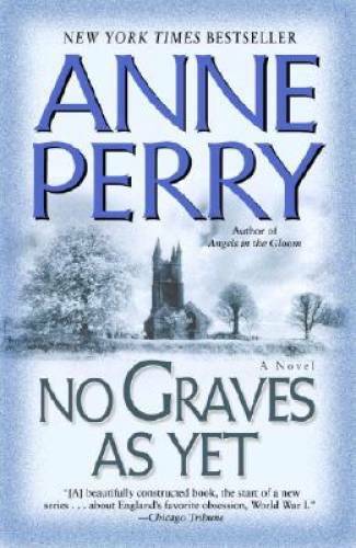 No Graves As Yet: A Novel (World War I) – Paperback By Perry, Anne – GOOD
