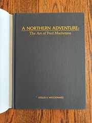 A Northern Adventure: The Art of Fred Machetanz Hardcover