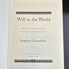Will in the World by Stephen Greenblatt, Hardcover, W.W. Norton, First Edition