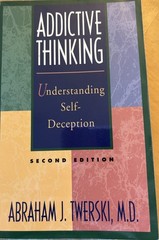 Addictive Thinking: Understanding Self-Deception – Paperback – very good