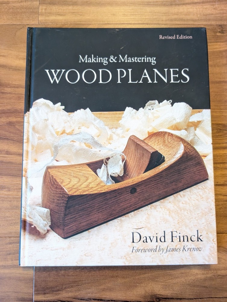 MAKING AND MASTERING WOOD PLANES Revised Edition David Finck Hardcover