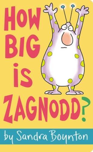 How Big Is Zagnodd? – Board book By Boynton, Sandra – GOOD
