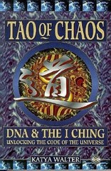 Tao of Chaos: Merging East and West – Paperback By Walter, Katya – GOOD