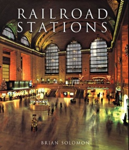 Railroad Stations (Great Architecture) – Hardcover By Solomon, Brian – GOOD
