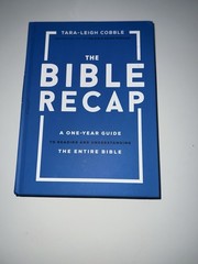 Bible Recap : A One-Year Guide to Reading and Understanding the Entire Bible