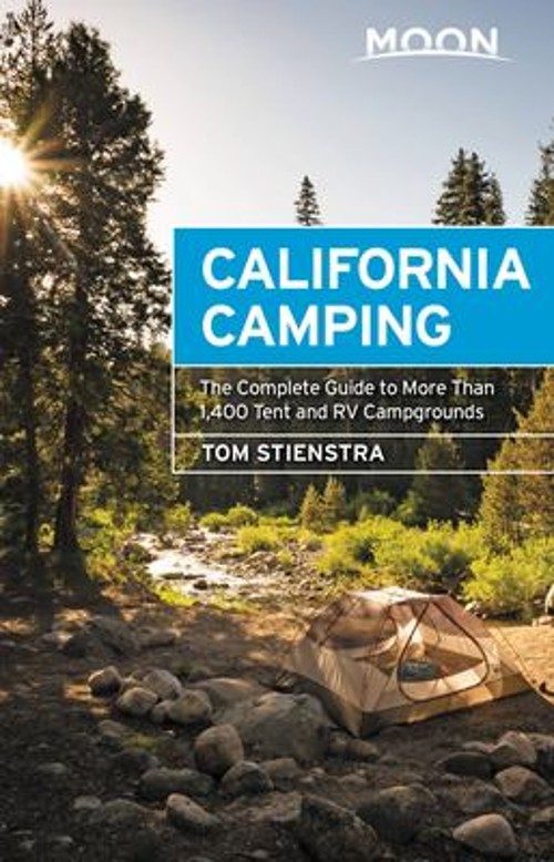 Moon California Camping : The Complete Guide to More Than 1,400 T