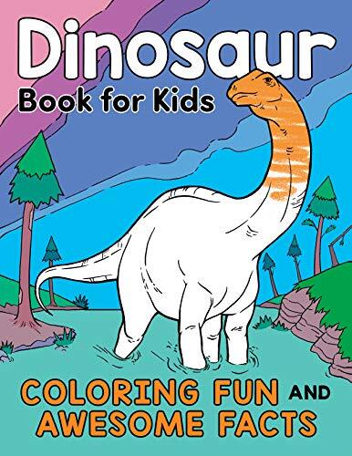 Dinosaur Book for Kids: Coloring Fun and Awesome Facts about the Prehistoric …